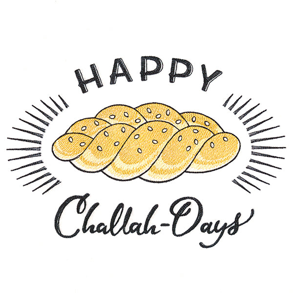 Happy Challah-Days
