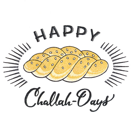 Happy Challah-Days
