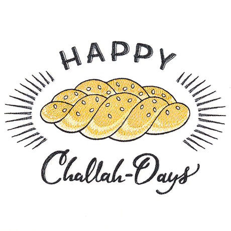 Happy Challah-Days