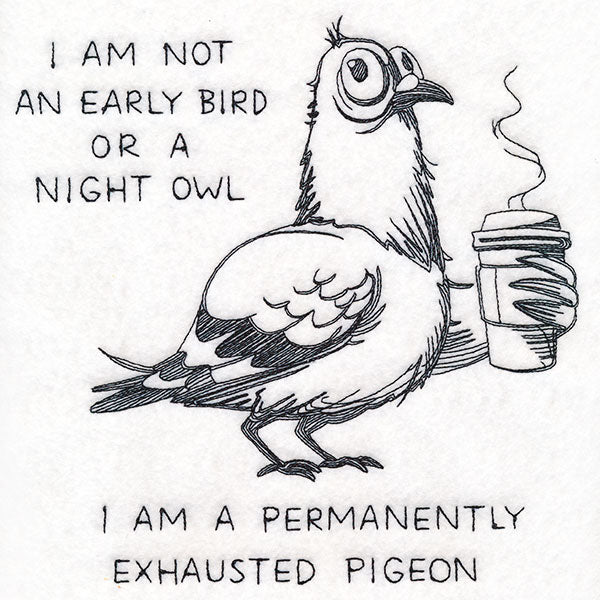 Permanently Exhausted Pigeon