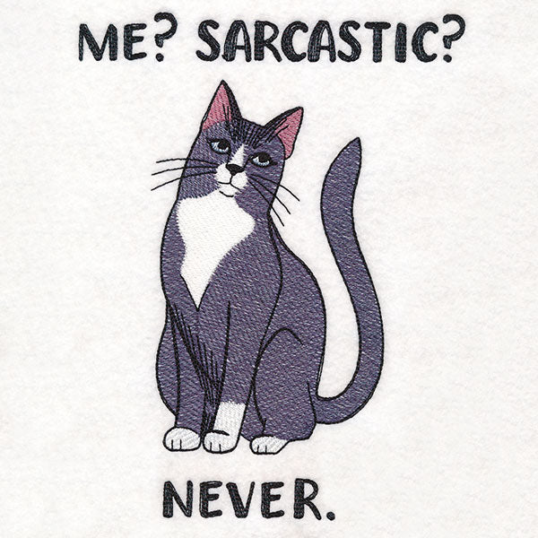 Me? Sarcastic? Cat