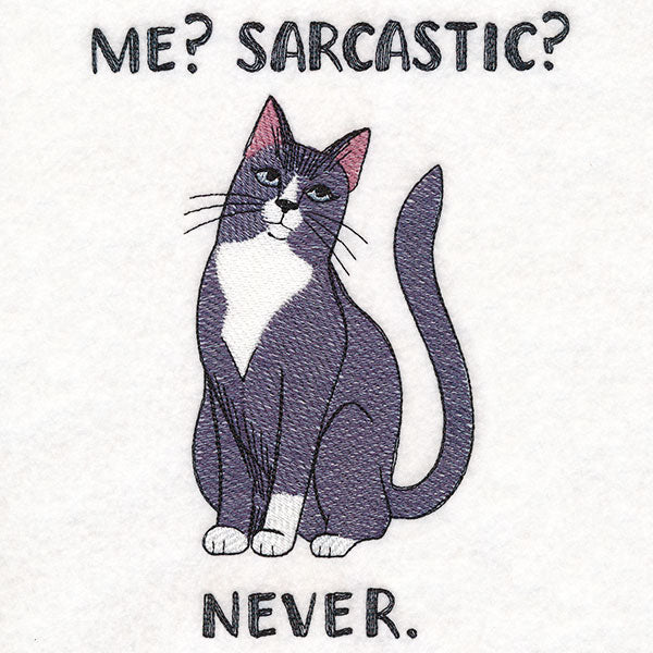 Me? Sarcastic? Cat