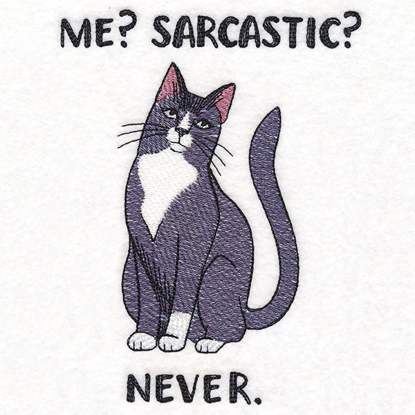 Me? Sarcastic? Cat