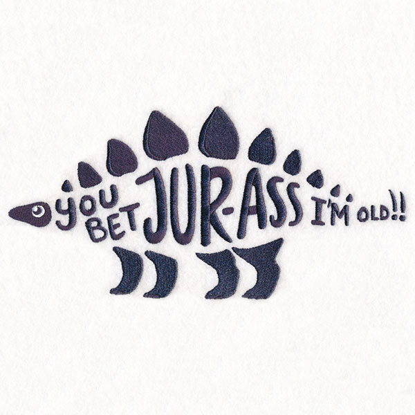 You Bet Jur-ass I’m Old