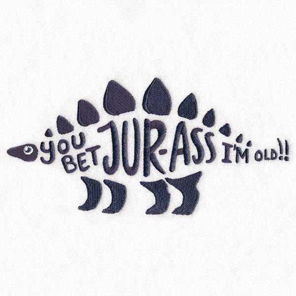 You Bet Jur-ass I’m Old