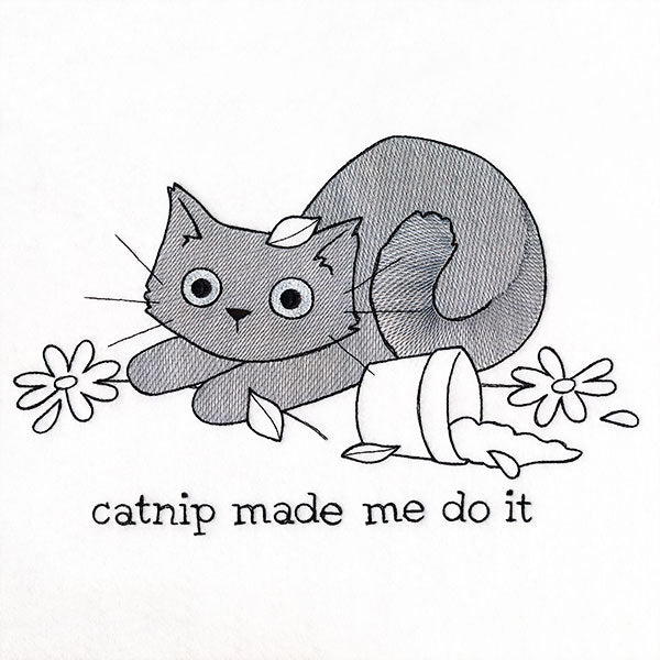 Catnip Made Me Do It Kitty