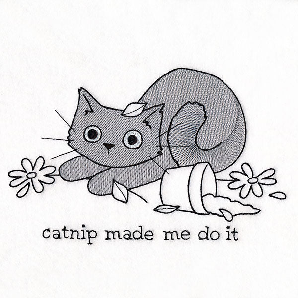 Catnip Made Me Do It Kitty