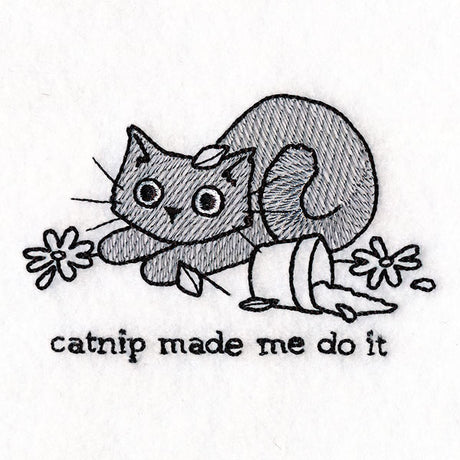 Catnip Made Me Do It Kitty