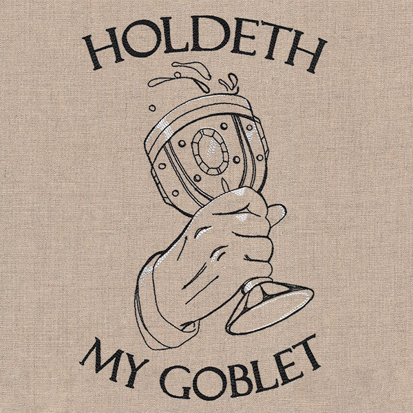 Holdeth My Goblet Etching