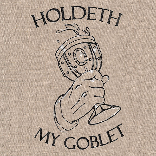 Holdeth My Goblet Etching