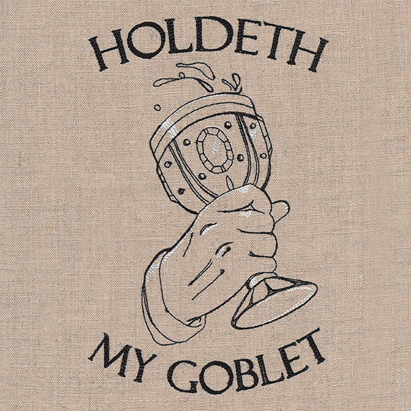 Holdeth My Goblet Etching