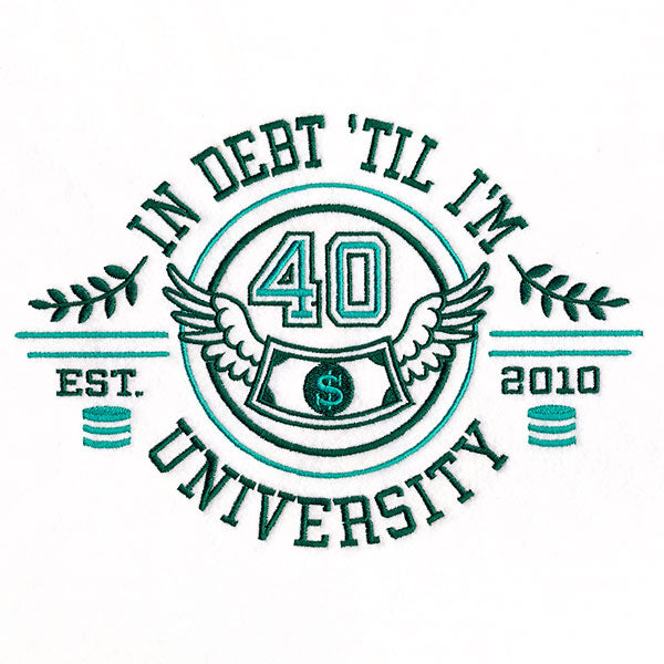 In Debt 'Til I'm 40 University