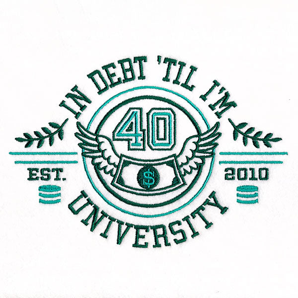 In Debt 'Til I'm 40 University