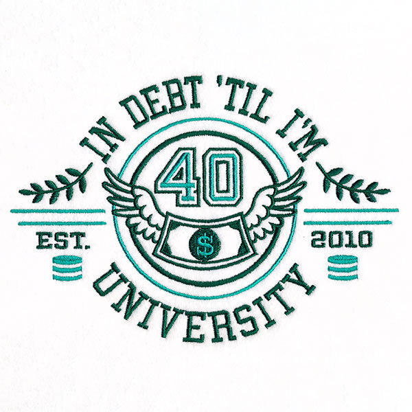 In Debt 'Til I'm 40 University