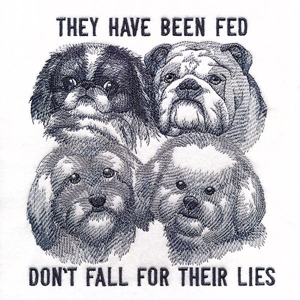 Don't Fall for Their Lies Dogs