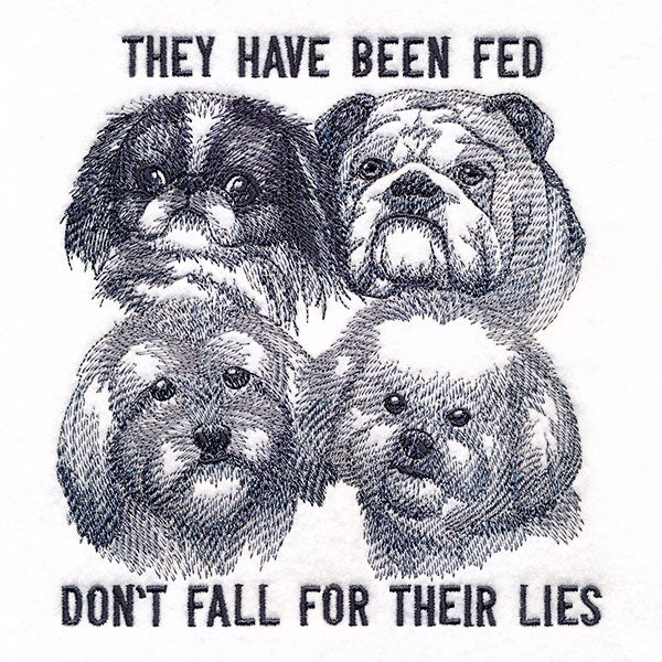 Don't Fall for Their Lies Dogs