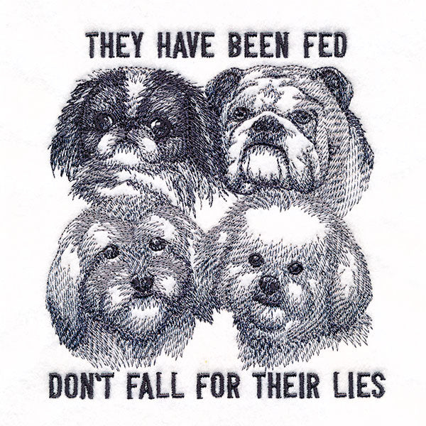 Don't Fall for Their Lies Dogs