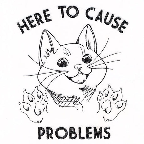 Here to Cause Problems Cat