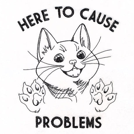 Here to Cause Problems Cat