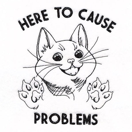 Here to Cause Problems Cat
