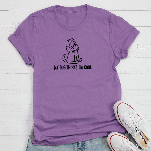 My Dog Thinks I'm  Cool