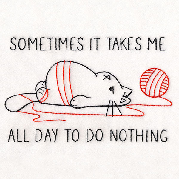 Takes Me All Day To Do Nothing Cat