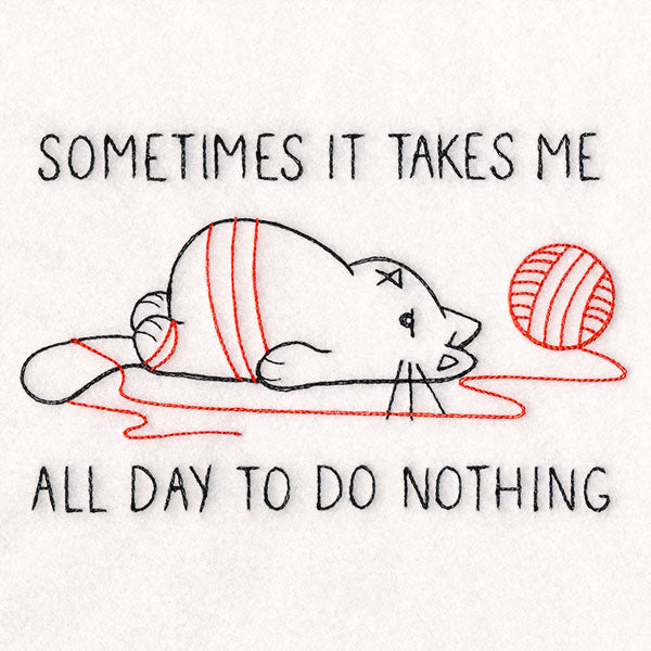 Takes Me All Day To Do Nothing Cat