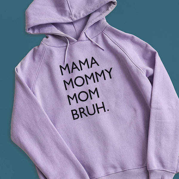 Mama, Mommy, Bruh