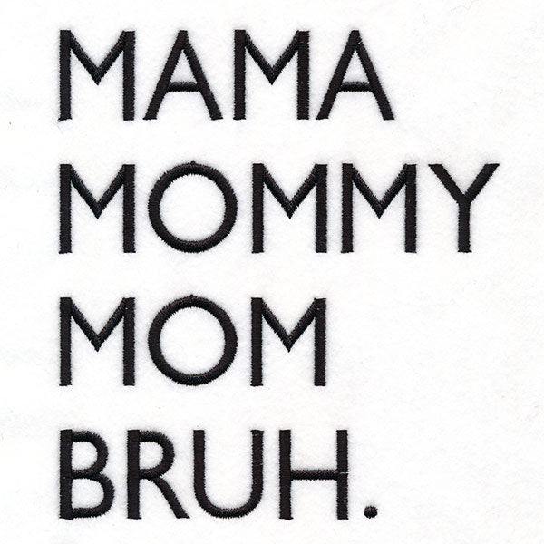 Mama, Mommy, Bruh