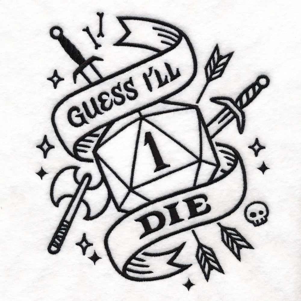Digitally downloadable machine embroidery design featuring a twenty-sided die showing 1, with swords, axes, arrows, a skull, and a banner reading "Guess I'll Die.
