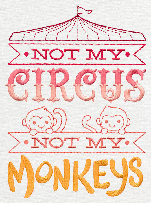 Not My Circus, Not My Monkeys