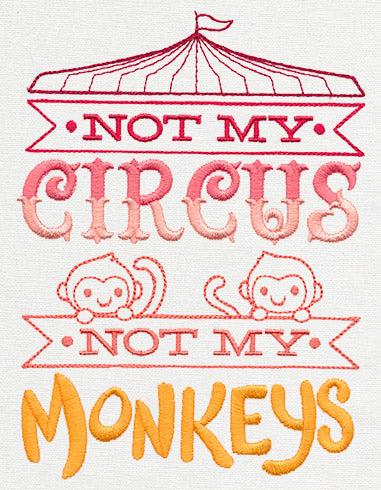 Not My Circus, Not My Monkeys