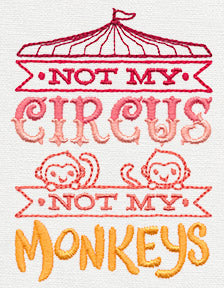 Not My Circus, Not My Monkeys