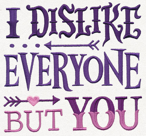 I Dislike Everyone But You