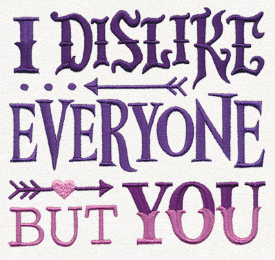 I Dislike Everyone But You