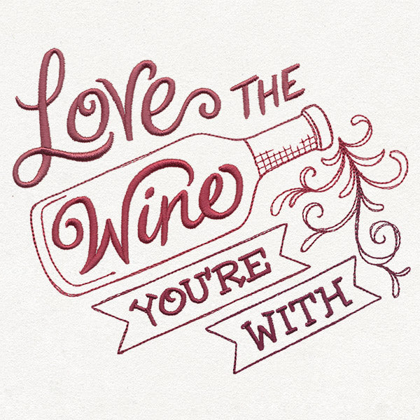 Uncorked - Love the Wine You're With