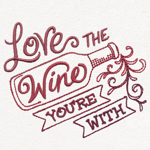 Uncorked - Love the Wine You're With