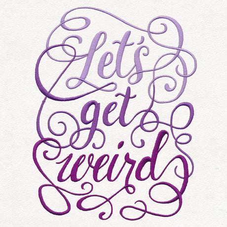 Let's Get Weird