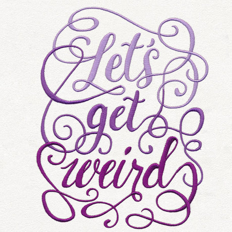 Let's Get Weird