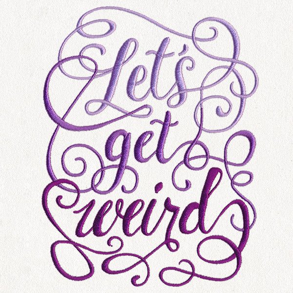 Let's Get Weird