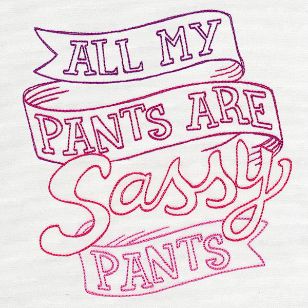Fresh Tees - All My Pants Are Sassy Pants