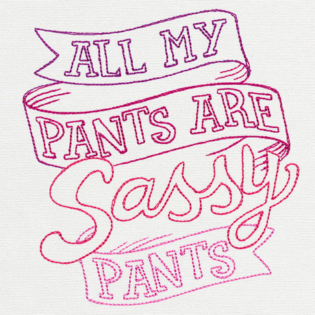 Fresh Tees - All My Pants Are Sassy Pants