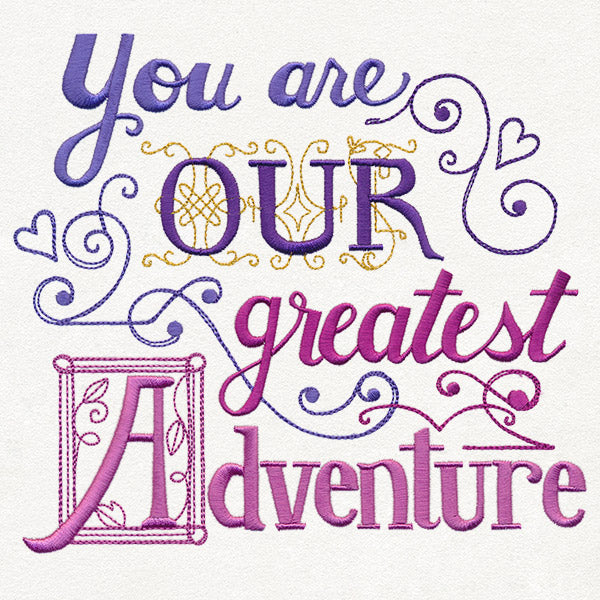 You Are Our Greatest Adventure