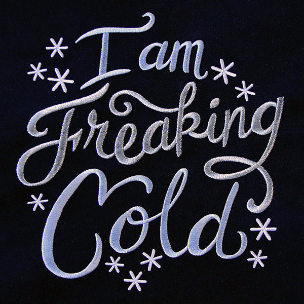 I Am Freaking Cold