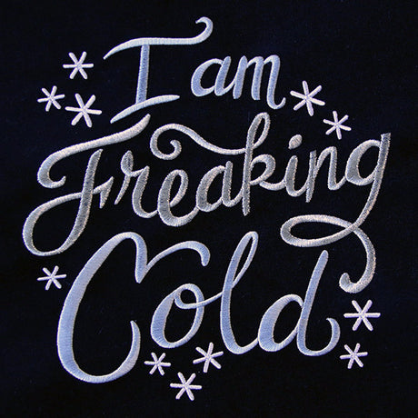 I Am Freaking Cold