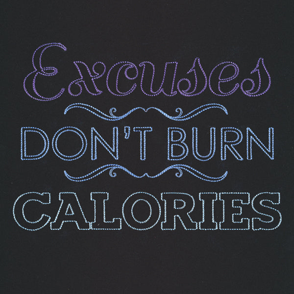 Athleisure - Excuses Don't Burn Calories