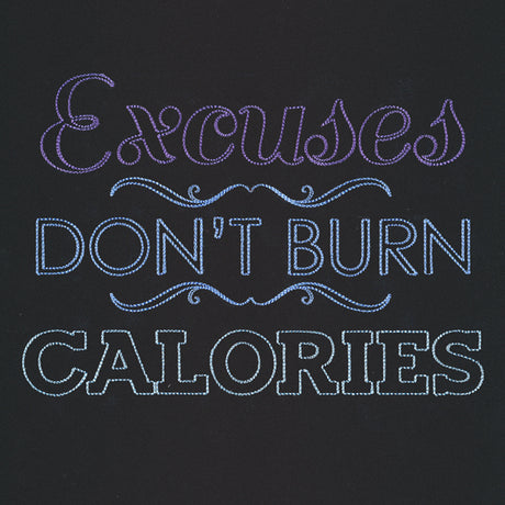 Athleisure - Excuses Don't Burn Calories