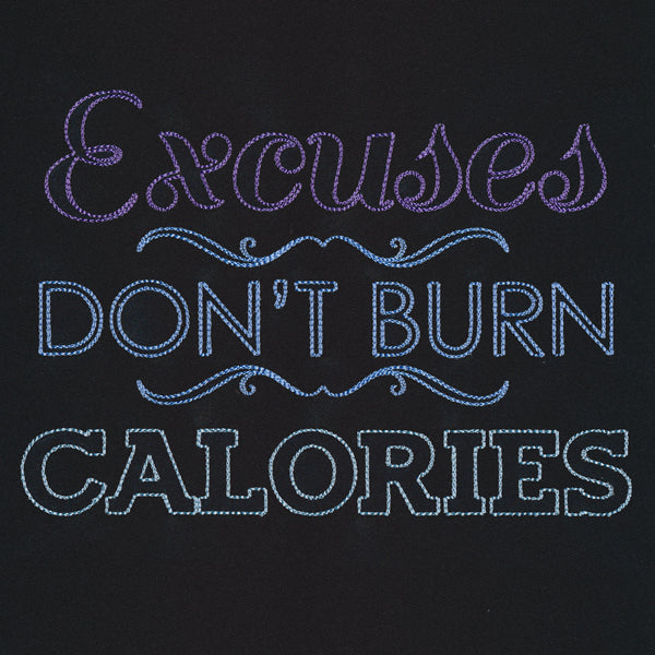 Athleisure - Excuses Don't Burn Calories