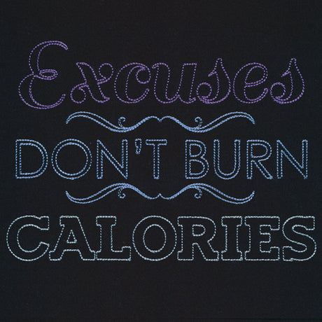 Athleisure - Excuses Don't Burn Calories