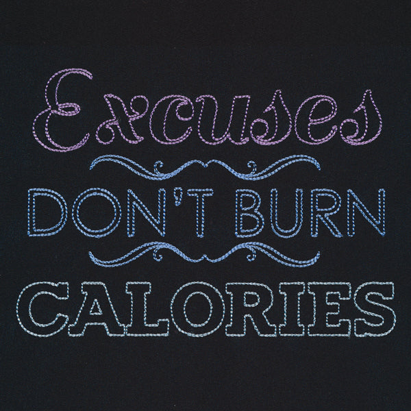 Athleisure - Excuses Don't Burn Calories